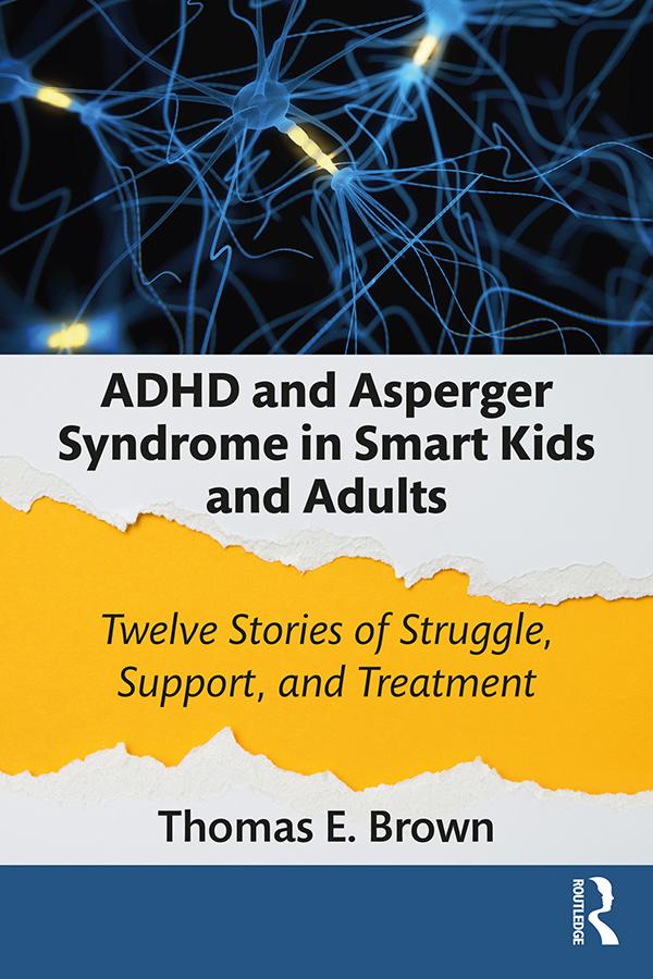 ADHD and Asperger Syndrome in Smart Kids and Adults by Thomas E. Brown