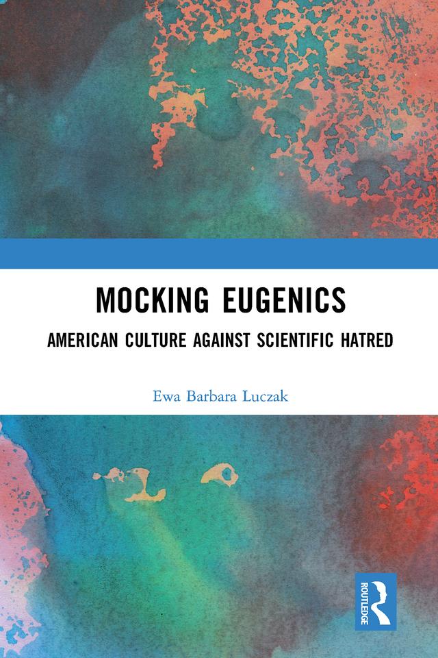Mocking Eugenics by Ewa Barbara Luczak