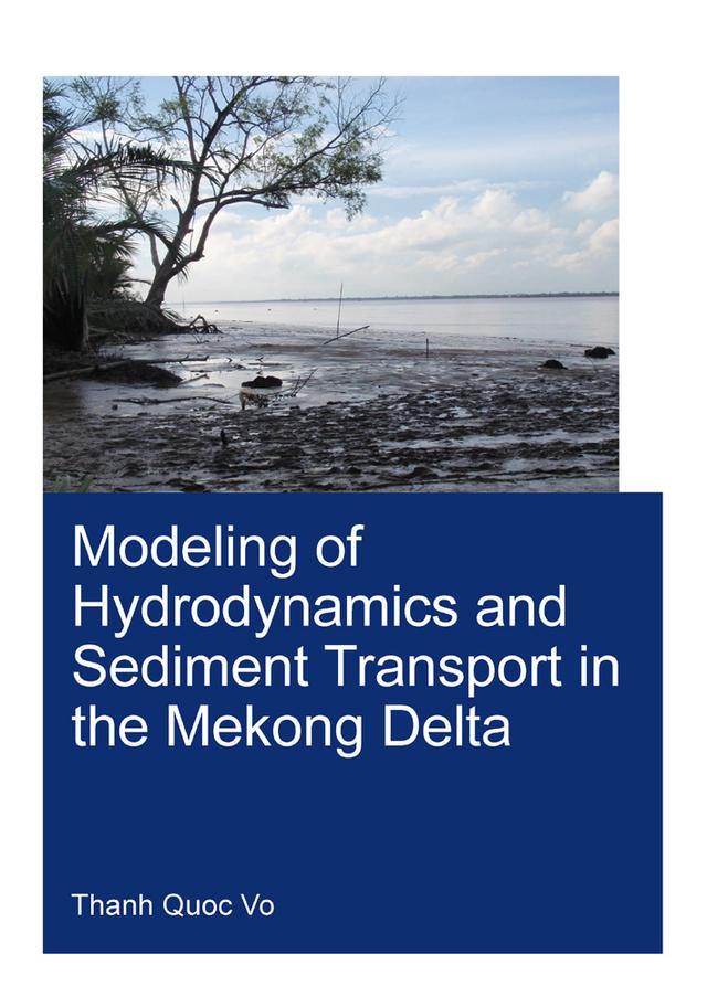Modeling of Hydrodynamics and Sediment Transport in the Mekong Delta by Vo Quoc Thanh