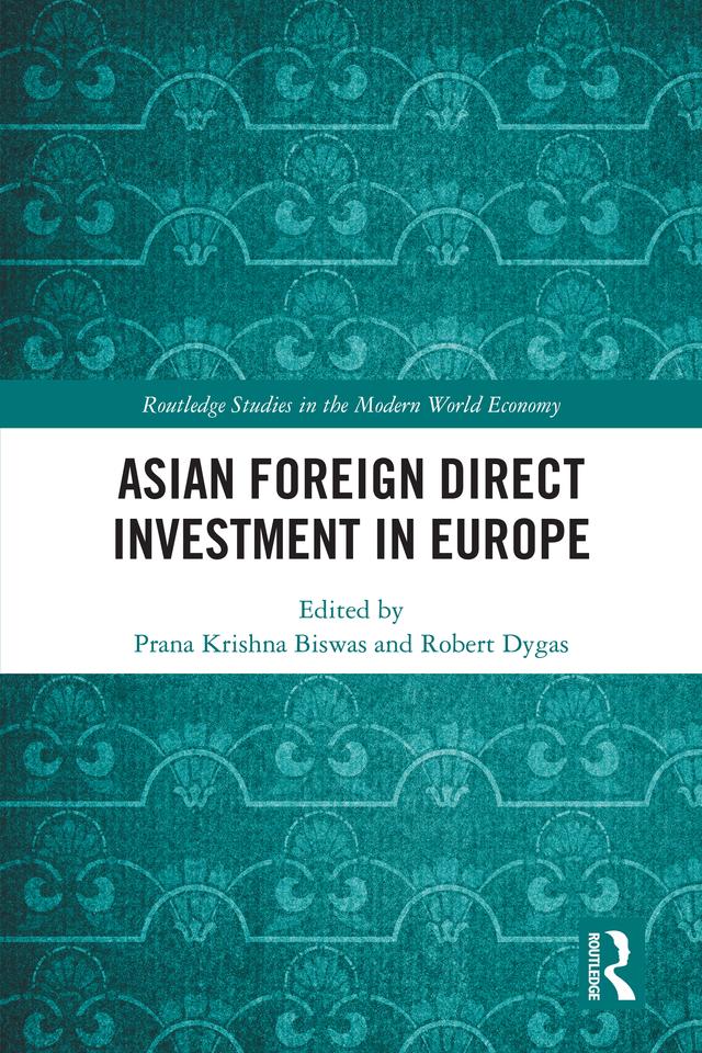 Asian Foreign Direct Investment in Europe by Prana Krishna Biswas, Robert Dygas