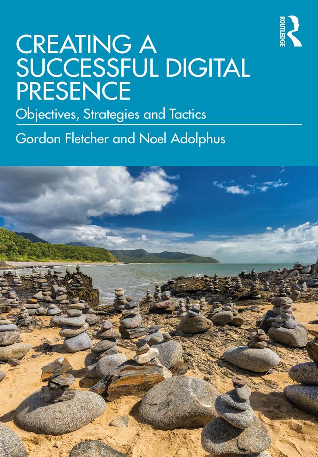 Creating a Successful Digital Presence by Gordon Fletcher, Noel Adolphus