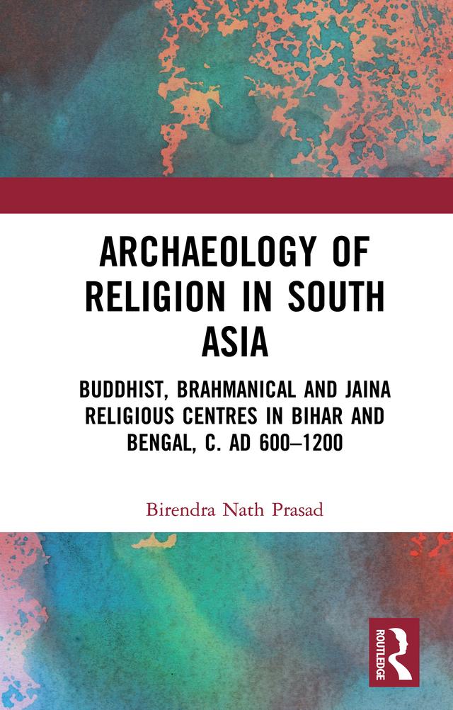 Archaeology of Religion in South Asia by Birendra Nath Prasad