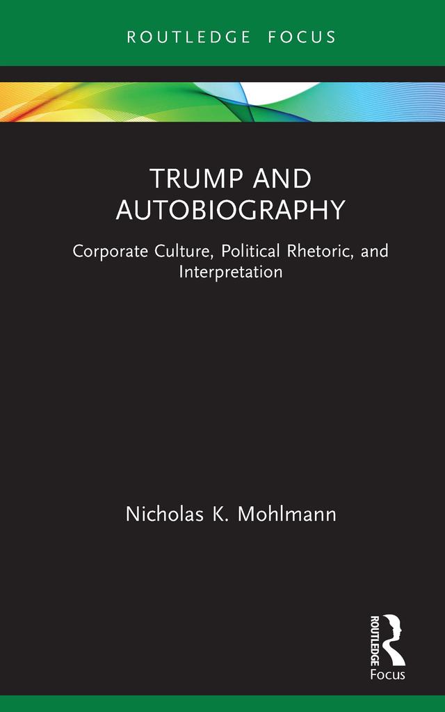 Trump and Autobiography by Nicholas K. Mohlmann