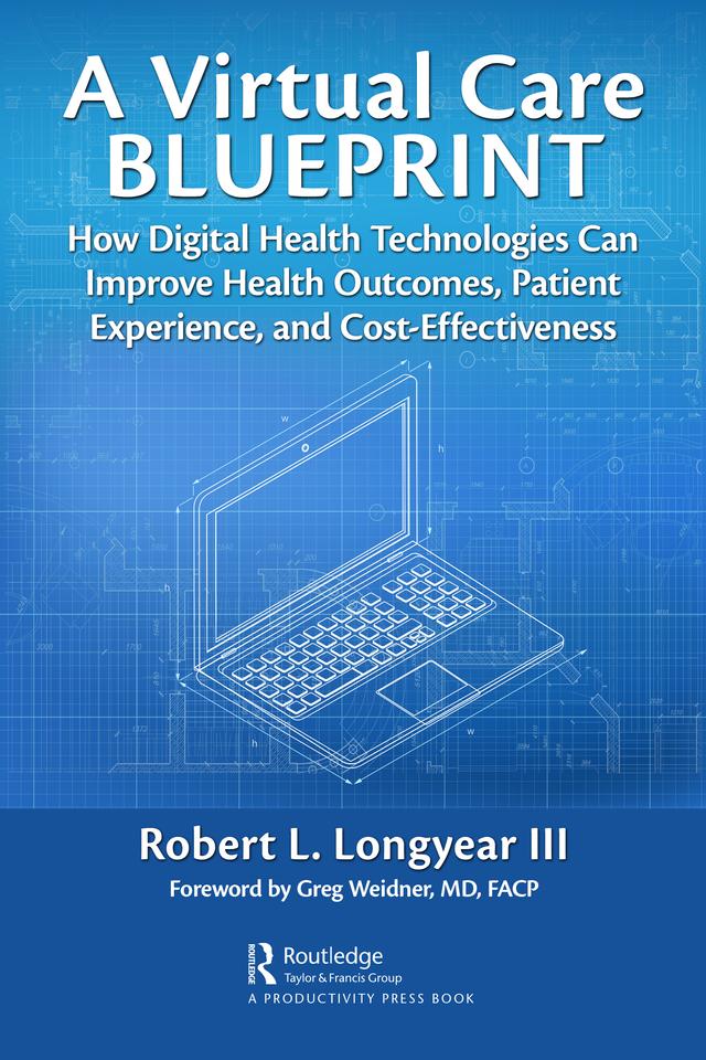 A Virtual Care Blueprint by Robert Longyear