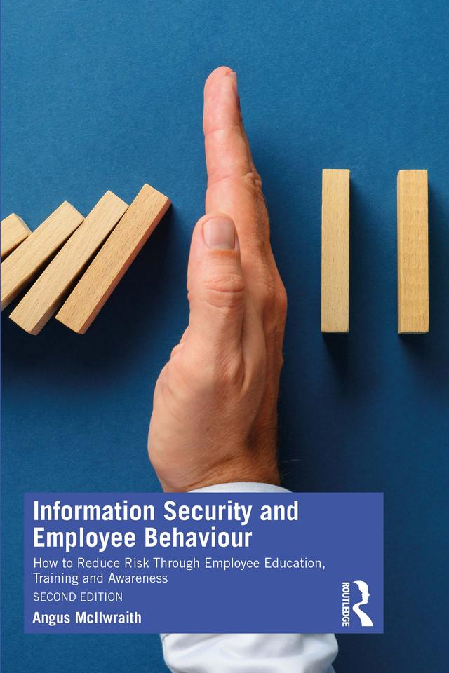 Information Security and Employee Behaviour by Angus McIlwraith