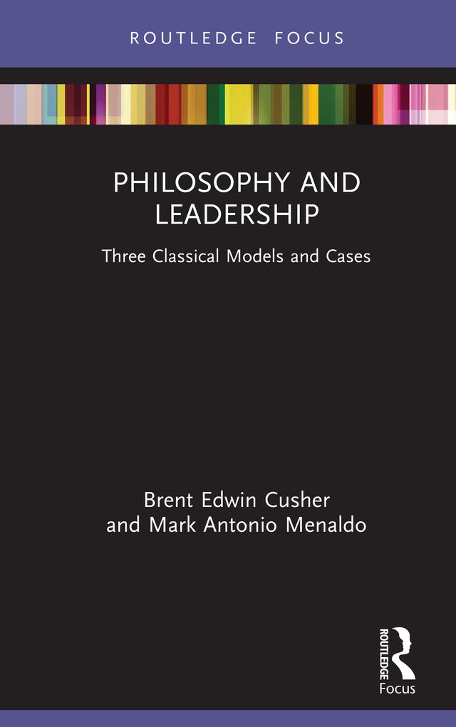 Philosophy and Leadership by Brent Cusher, Mark Menaldo