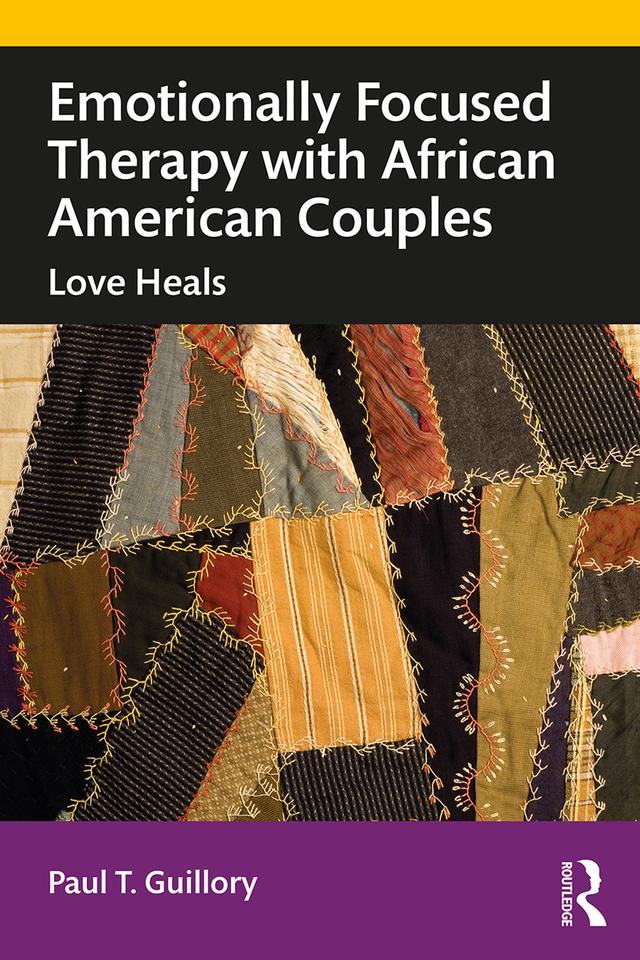 Emotionally Focused Therapy with African American Couples by Paul Guillory