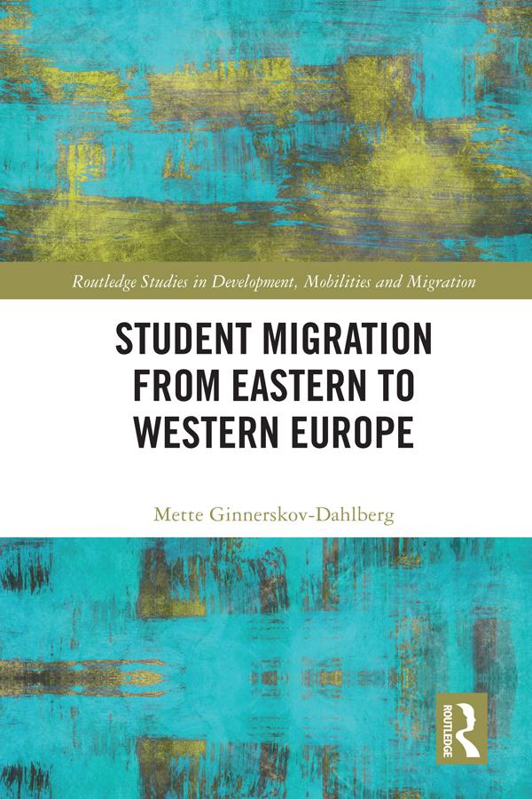 Student Migration from Eastern to Western Europe by Mette Ginnerskov-Dahlberg