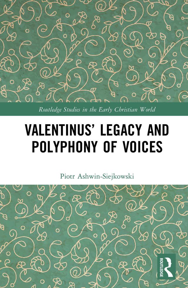 Valentinus’ Legacy and Polyphony of Voices by Piotr Ashwin-Siejkowski