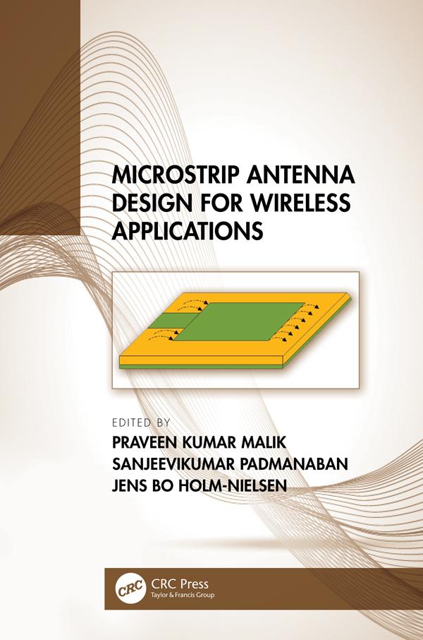 Microstrip Antenna Design for Wireless Applications by Jens Bo Holm-Nielsen, Praveen Kumar Malik, Sanjeevikumar Padmanaban