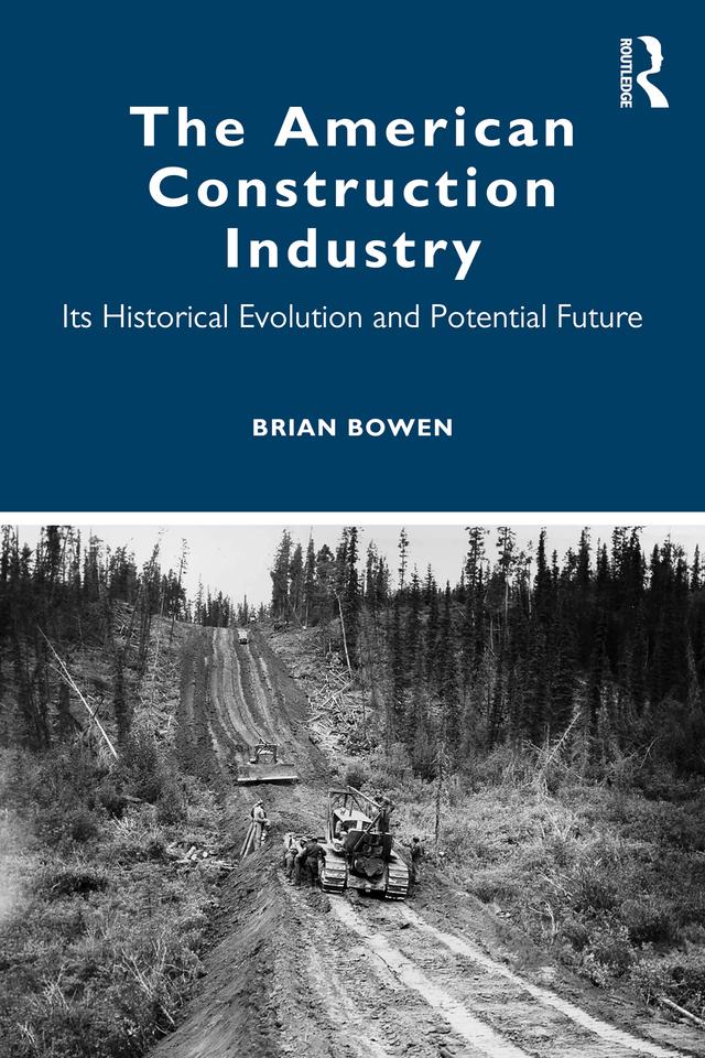 The American Construction Industry by Brian Bowen