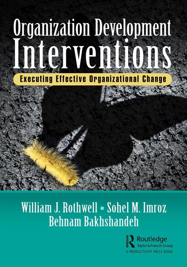 Organization Development Interventions by Behnam Bakhshandeh, Sohel M. Imroz, William J. Rothwell