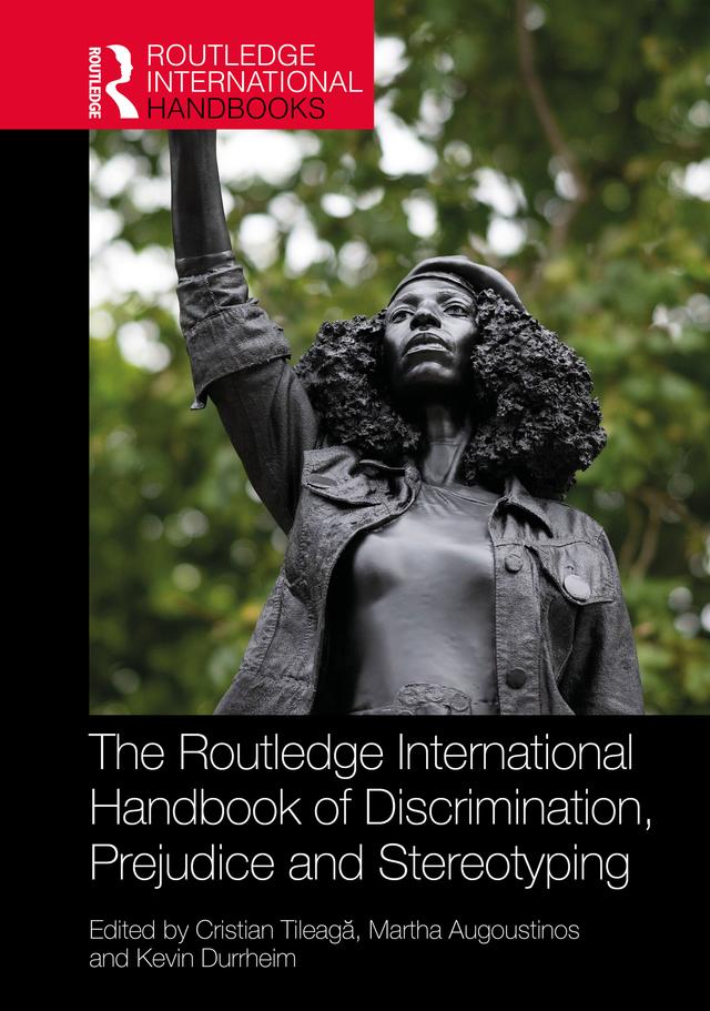 The Routledge International Handbook of Discrimination, Prejudice and Stereotyping by Cristian Tileagă, Kevin Durrheim, Martha Augoustinos
