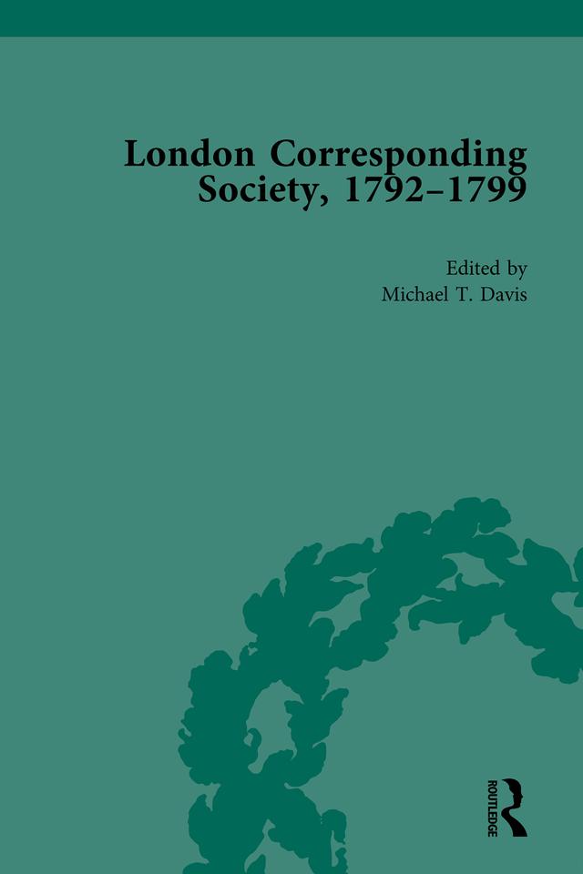 The London Corresponding Society, 1792-1799 Vol 5 by Jack Fruchtman Jr, James Epstein, Mary Thale, Michael T Davis