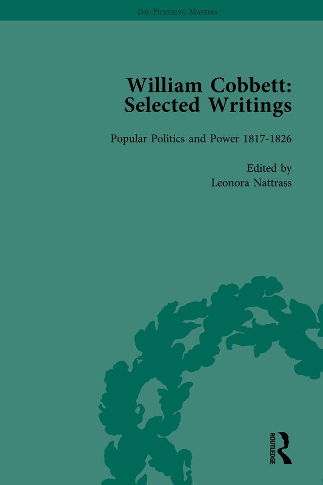 William Cobbett: Selected Writings Vol 4 by James Epstein, Leonora Nattrass
