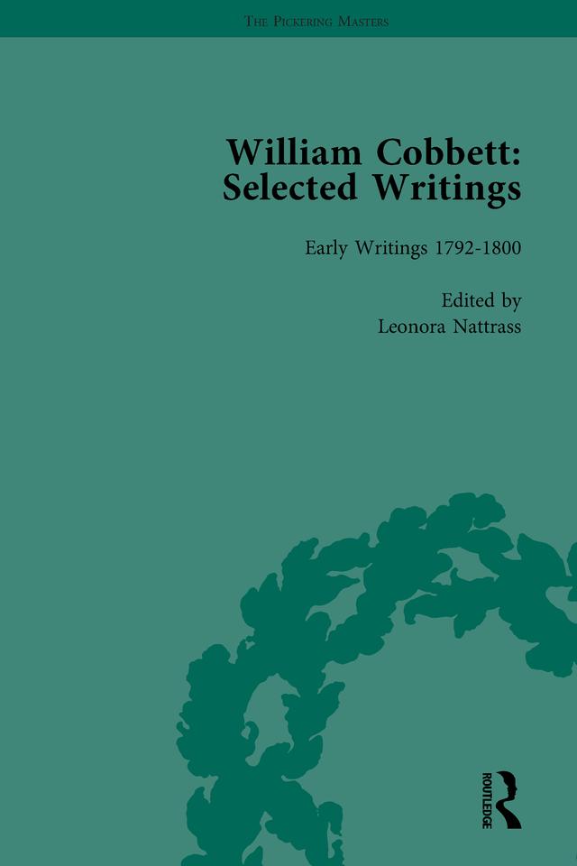 William Cobbett: Selected Writings Vol 1 by James Epstein, Leonora Nattrass