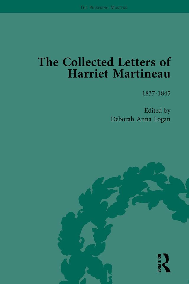 The Collected Letters of Harriet Martineau Vol 2 by Deborah Logan, Valerie Sanders