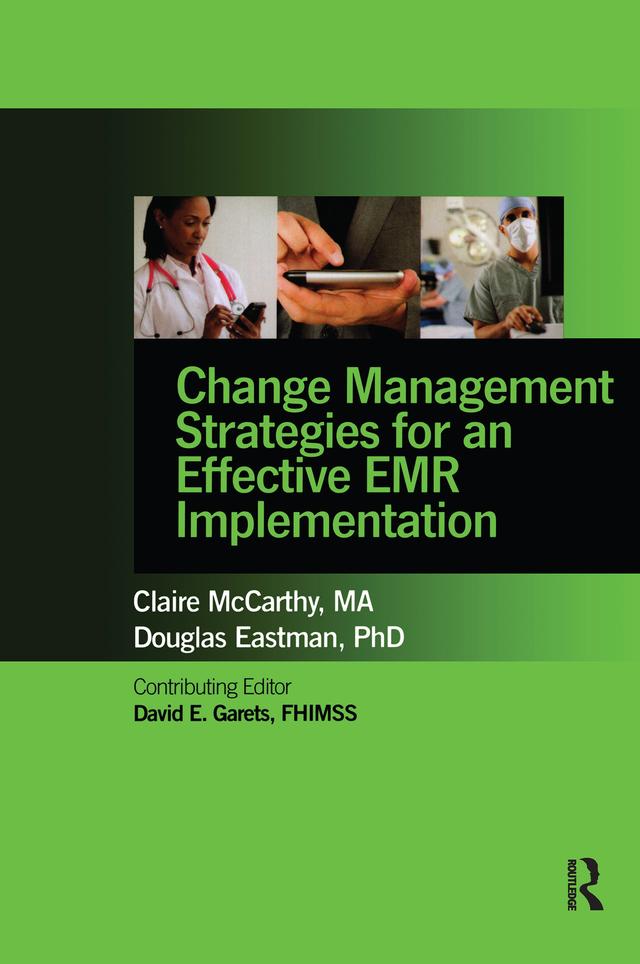 Change Management Strategies for an Effective EMR Implementation by Claire McCarthy, Doug Eastman