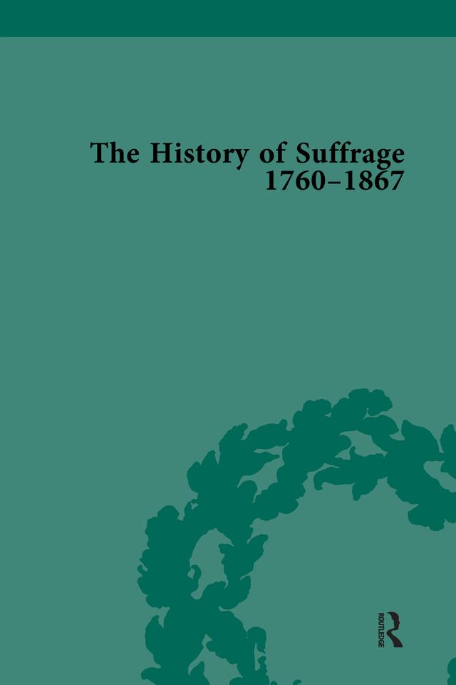 The History of Suffrage, 1760-1867 by Anna Clark