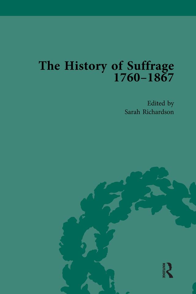The History of Suffrage, 1760-1867 Vol 1 by Anna Clark, Sarah Richardson