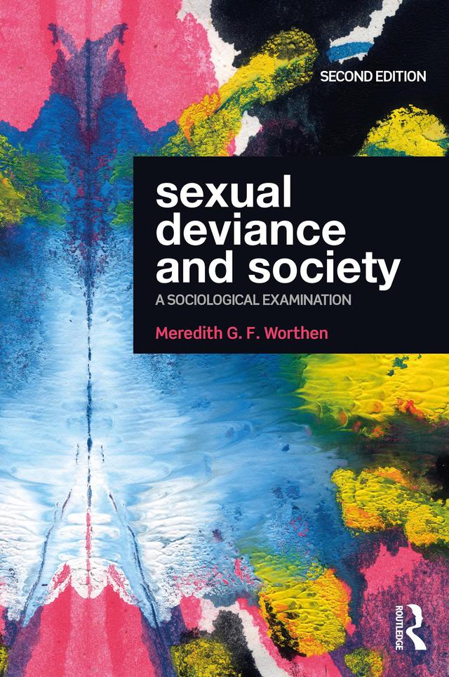Sexual Deviance and Society by Meredith G. F. Worthen
