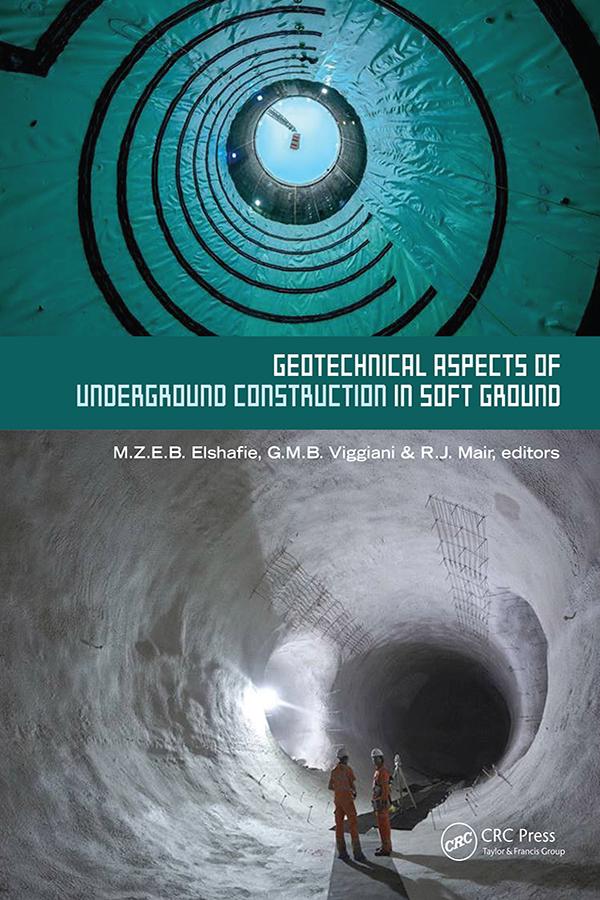 Geotechnical Aspects of Underground Construction in Soft Ground by Giulia Viggiani, Mohammed Elshafie, Robert Mair