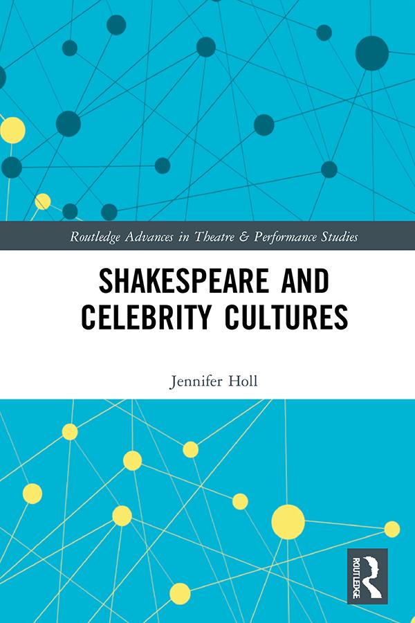 Shakespeare and Celebrity Cultures by Jennifer Holl