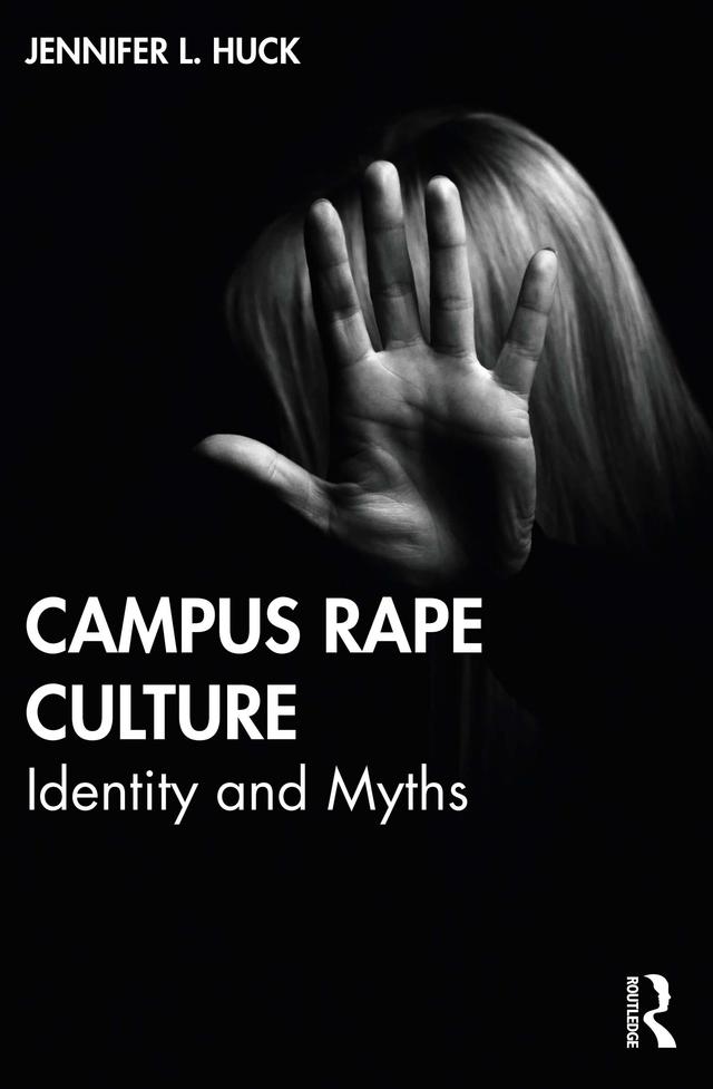 Campus Rape Culture by Jennifer L. Huck