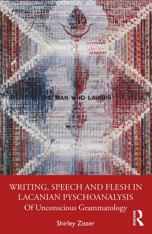 Writing, Speech and Flesh in Lacanian Psychoanalysis by Shirley Zisser