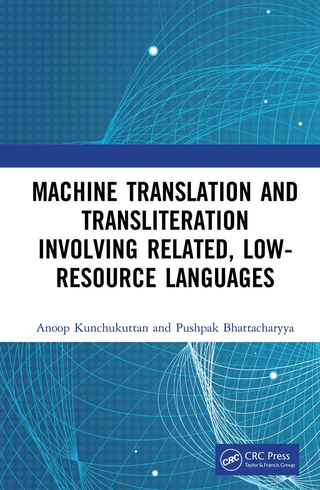 Machine Translation and Transliteration involving Related, Low-resource Languages by Anoop Kunchukuttan, Pushpak Bhattacharyya
