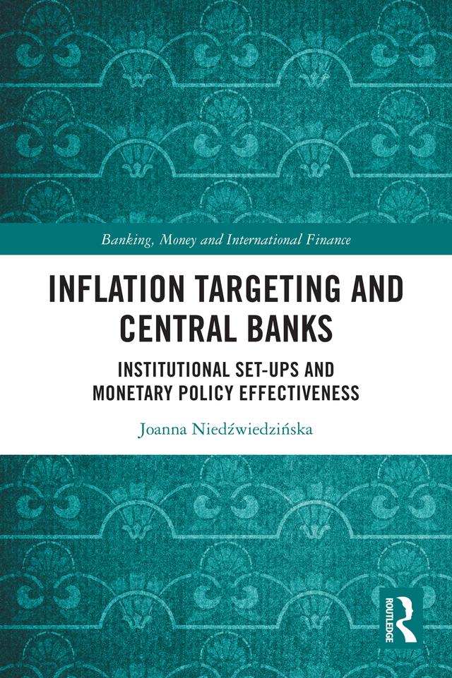 Inflation Targeting and Central Banks by Joanna Niedźwiedzińska