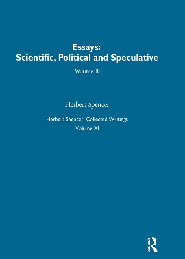 Herbert Spencer: Collected Writings by Herbert Spencer