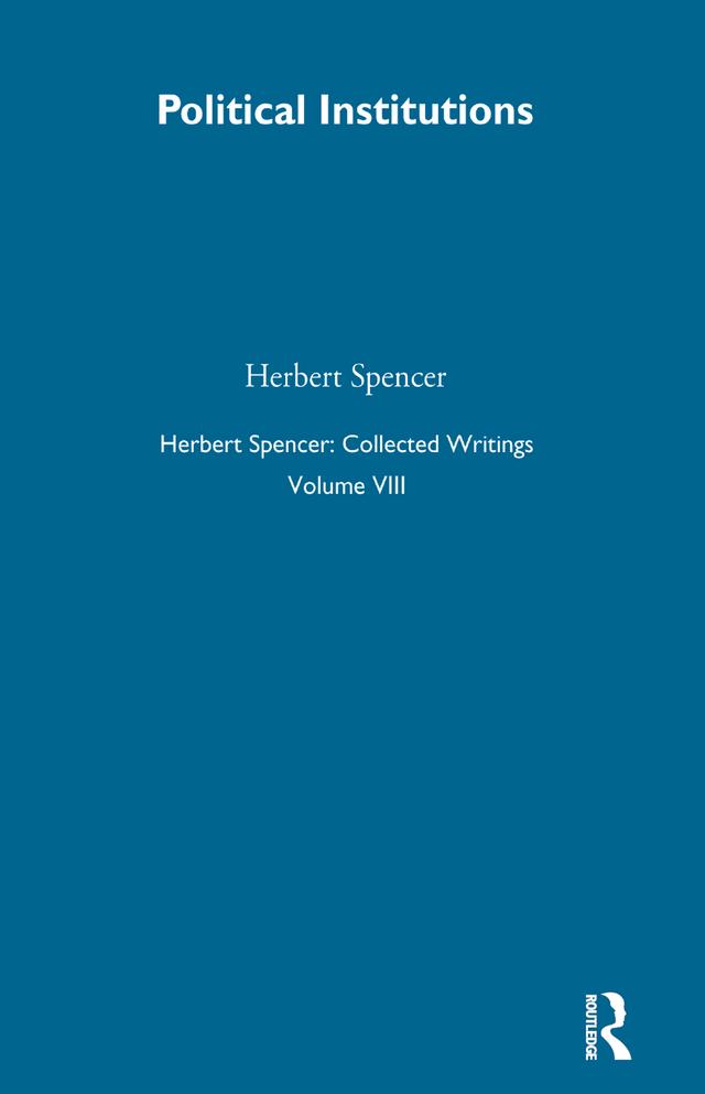 Herbert Spencer: Collected Writings by Herbert Spencer