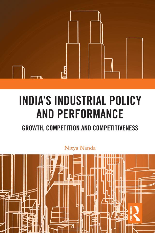 India’s Industrial Policy and Performance by Nitya Nanda