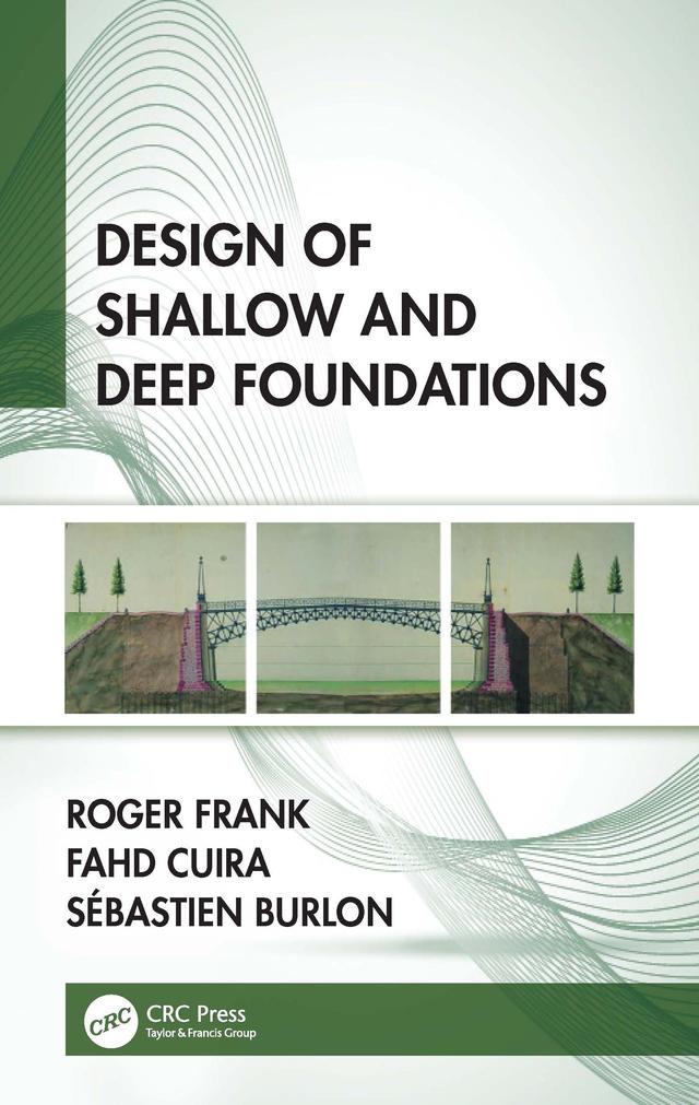 Design of Shallow and Deep Foundations by Fahd Cuira, Roger Frank, Sébastien Burlon
