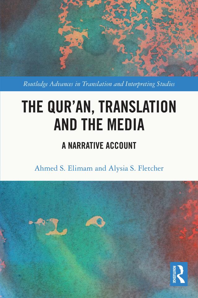 The Qur’an, Translation and the Media by Ahmed S. Elimam, Alysia S. Fletcher