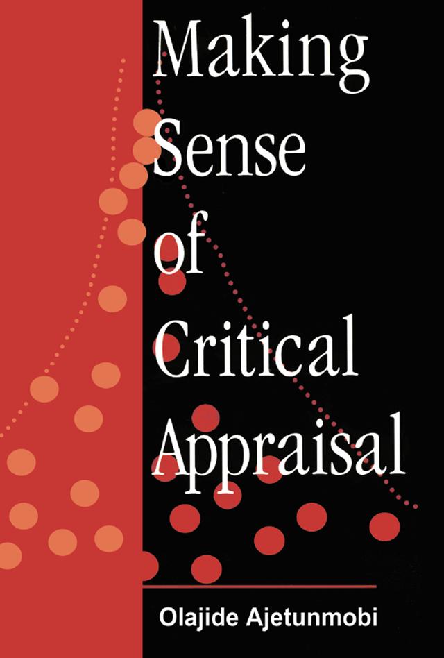 Making Sense of Critical Appraisal by Olajide Ajetunmobi