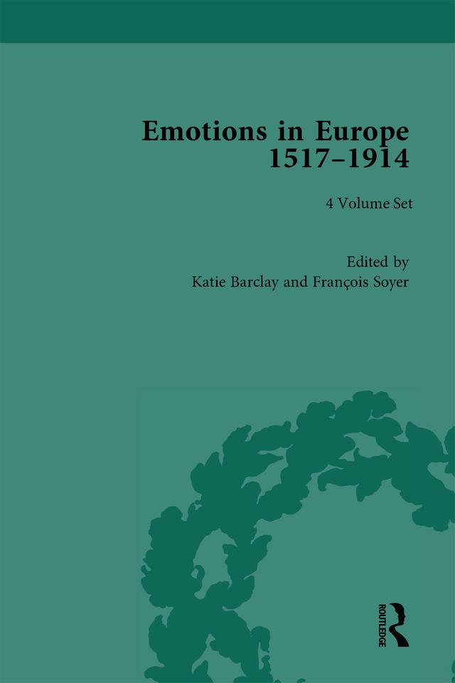 Emotions in Europe, 1517-1914 by François Soyer, Katie Barclay