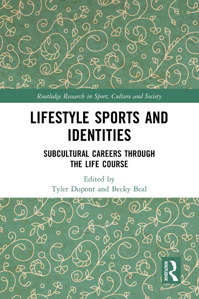 Lifestyle Sports and Identities by Becky Beal, Tyler Dupont