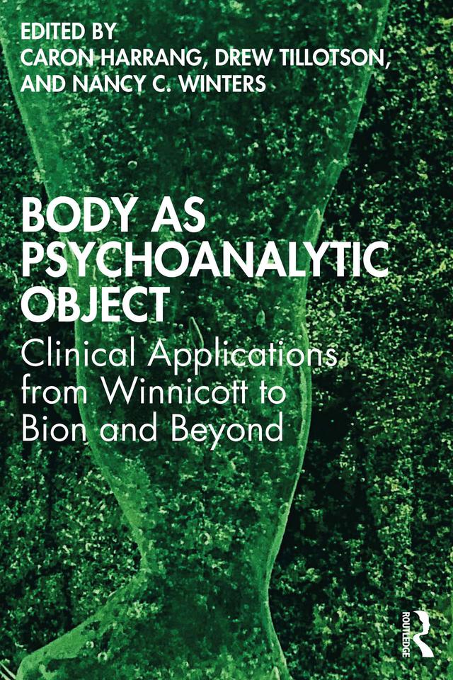 Body as Psychoanalytic Object by Caron Harrang, Drew Tillotson, Nancy C. Winters