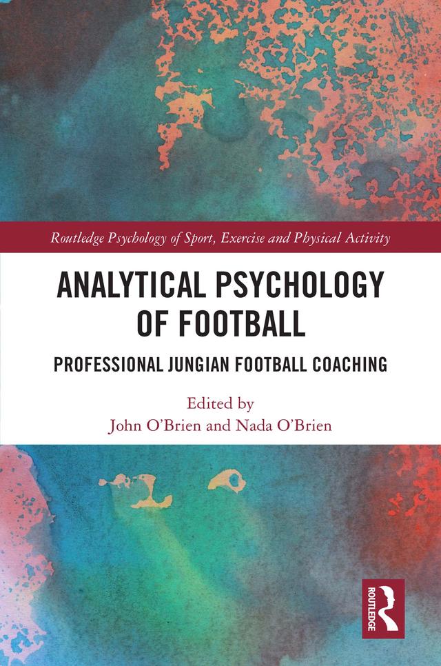 Analytical Psychology of Football by John O'Brien, Nada O'Brien