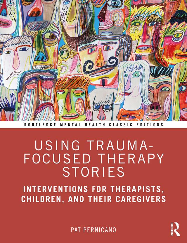 Using Trauma-Focused Therapy Stories by Pat Pernicano