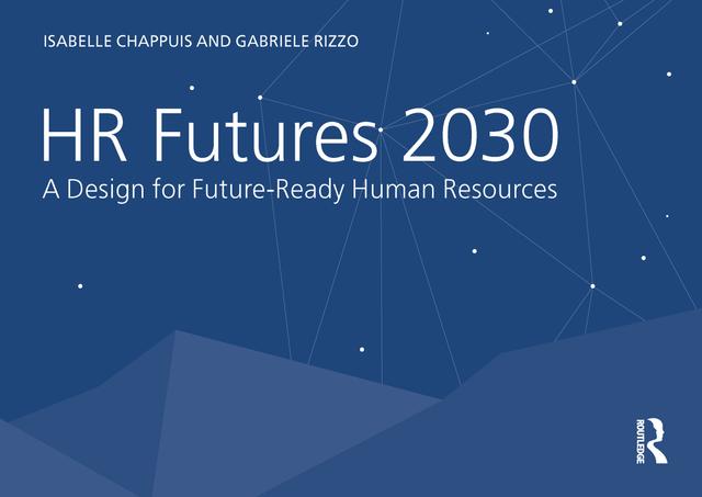HR Futures 2030 by Gabriele Rizzo, Isabelle Chappuis
