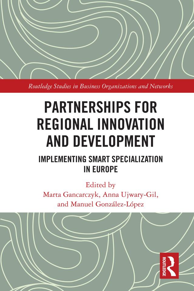 Partnerships for Regional Innovation and Development by Anna Ujwary-Gil, Manuel González-López, Marta Gancarczyk