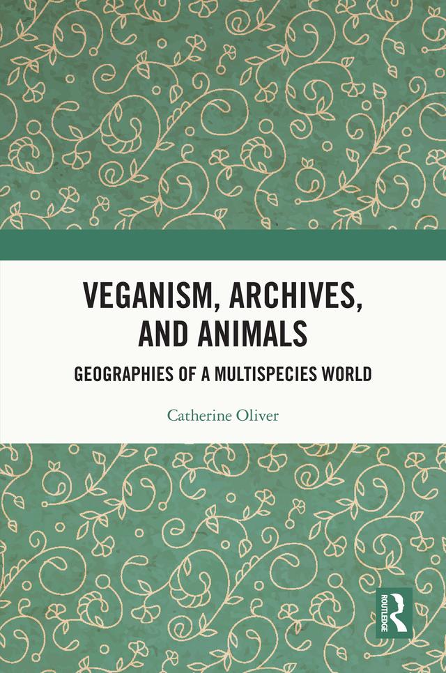 Veganism, Archives, and Animals by Catherine Oliver