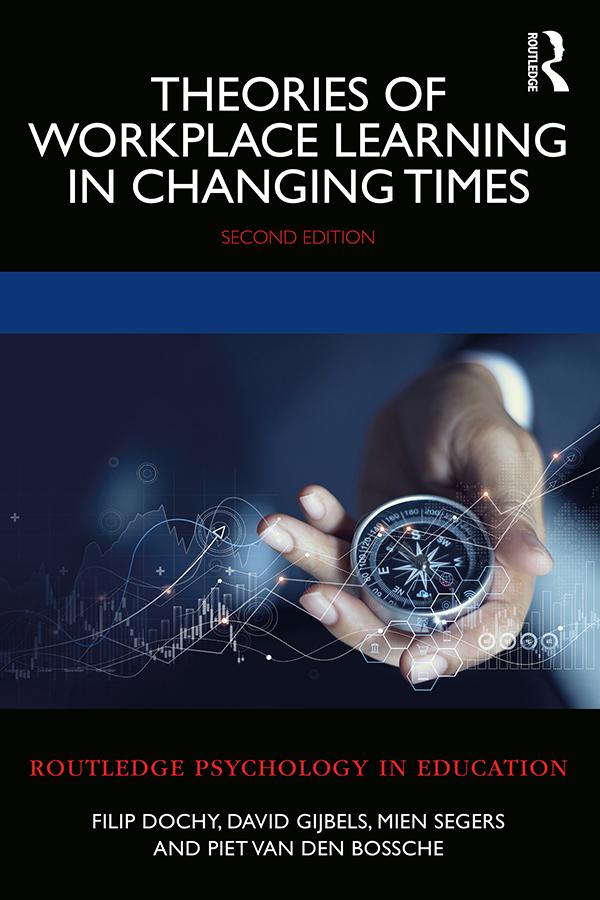 Theories of Workplace Learning in Changing Times by David Gijbels, Filip Dochy, Mien Segers, Piet Van den Bossche