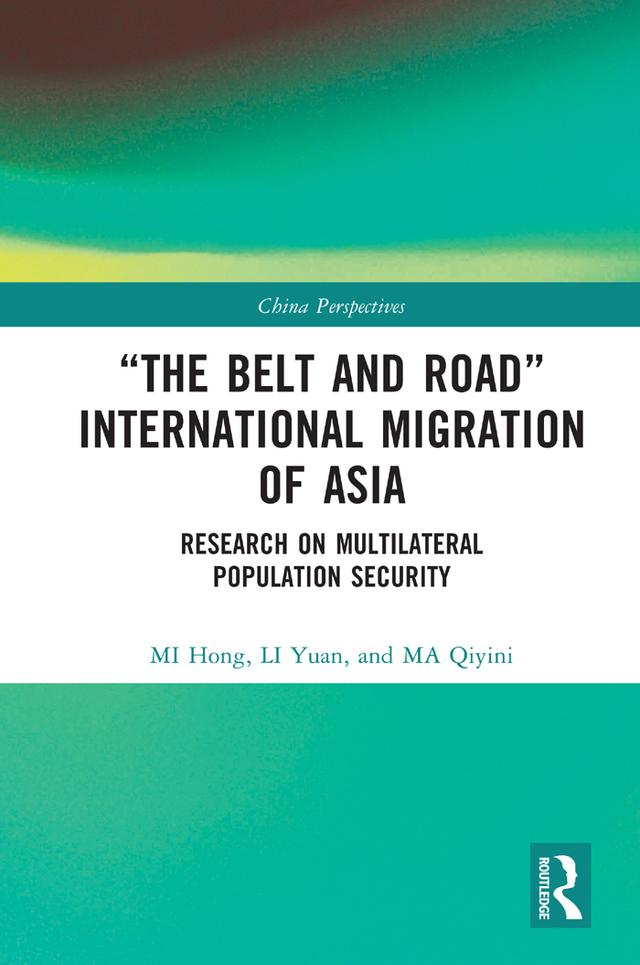 “The Belt and Road” International Migration of Asia by LI Yuan, MA Qiyini, MI Hong