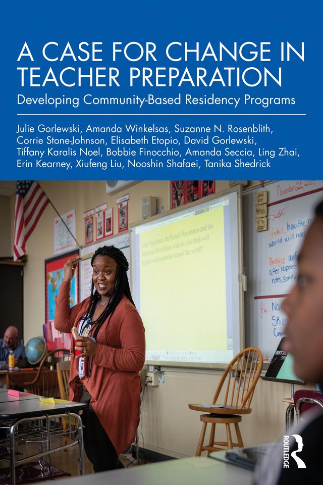 A Case for Change in Teacher Preparation by Amanda Seccia, Amanda Winkelsas, Bobbie Finocchio, Corrie Stone-Johnson, David Gorlewski, Elisabeth Etopio, Erin Kearney, Julie Gorlewski, Ling Zhai, Nooshin Shafaei, Suzanne N. Rosenblith, Tanika Shedrick, Tiffany Karalis Noel, Xiufeng Liu