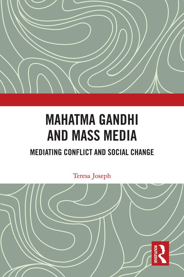 Mahatma Gandhi and Mass Media by Teresa Joseph