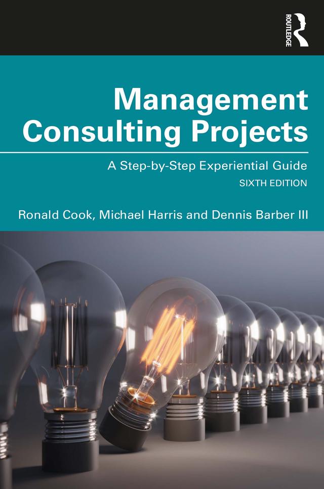 Management Consulting Projects by Dennis Barber III, Michael Harris, Ronald Cook
